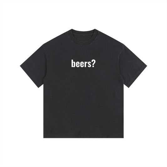 Beers? T-Shirt — Conversation Starter